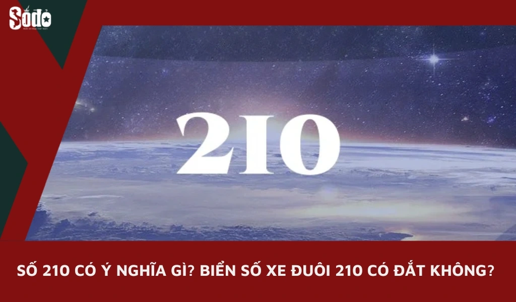 Số 210 có ý nghĩa gì: Khởi đầu may mắn, thuận lợi